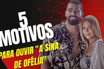 5 motivos para ouvir a sina de ofélia