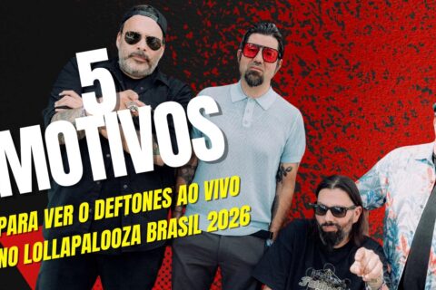5 motivos para ver o deftones ao vivo no lollapalooza brasil 2026
