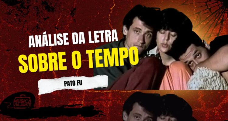 Análise da letra sobre o tempo - pato fu