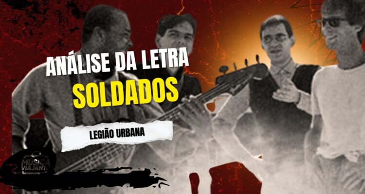 análise da letra soldados - legião urbana