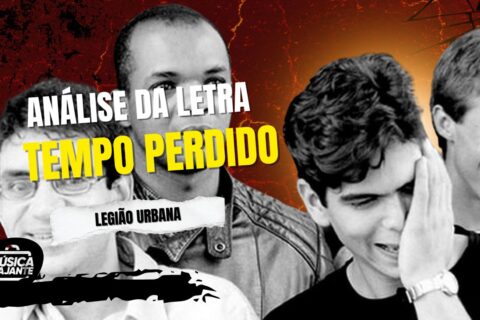 Análise da letra tempo perdido — legião urbana