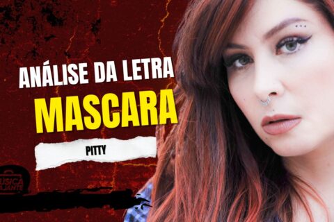 Análise da letra MASCARA - PITTY