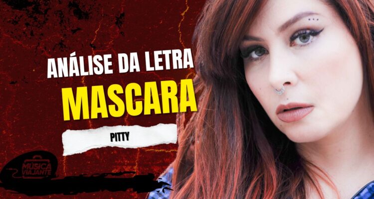 Análise da letra MASCARA - PITTY