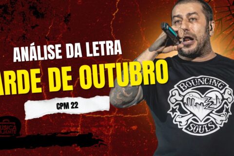 Análise da letra TARDE DE OUTUBRO - CPM 22