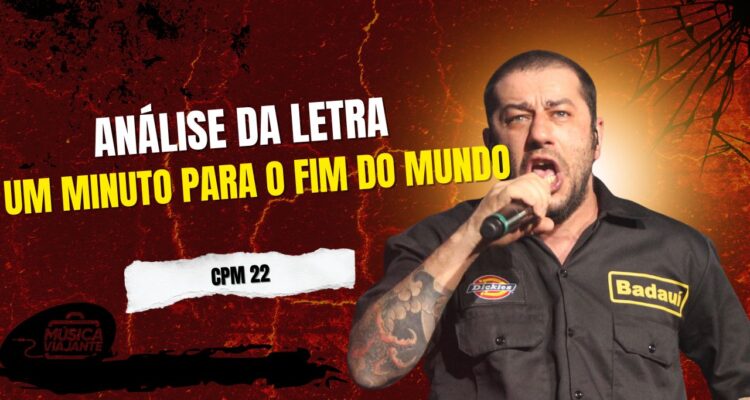 Análise da letra UM MINUTO PARA O FIM DO MUNDO - CPM 22