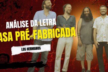 Análise da letra casa pré-fabricada - los hermanos