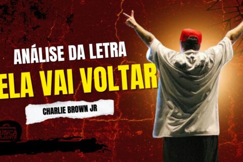 Análise da letra ela vai voltar - charlie brown jr
