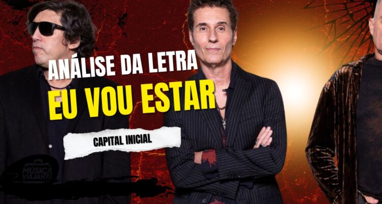 Análise da letra eu vou estar - capital inicial
