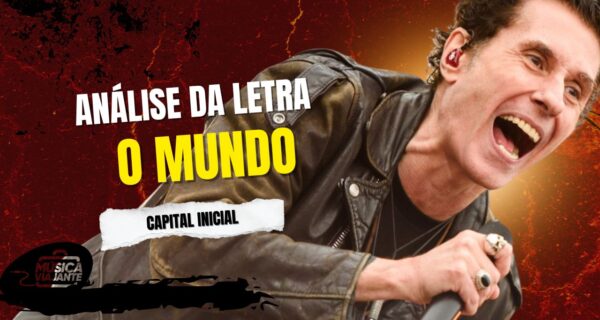 Análise da letra o mundo - capital inicial