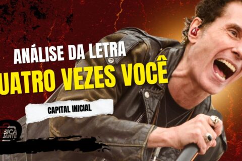 Análise da letra quatro vezes você - capital inicial