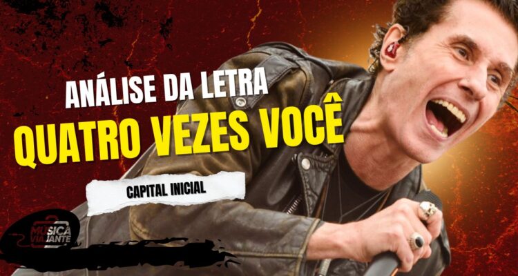 Análise da letra quatro vezes você - capital inicial