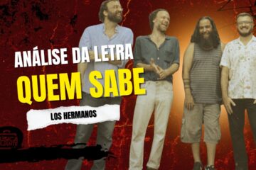 analise da letra quem sabe - los hermanos