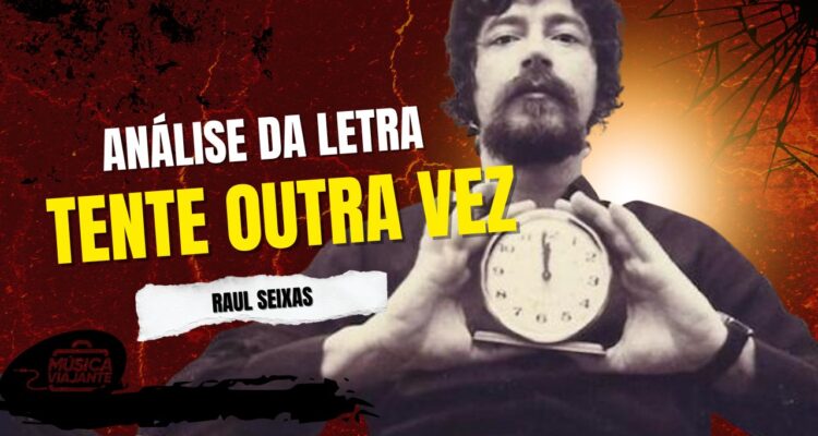 Análise da letra tente outra vez - raul seixas