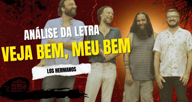 Análise da letra veja bem meu bem - los hermanos