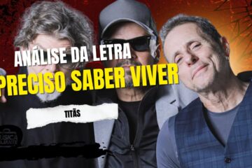 análise da letra é preciso saber viver - titãs