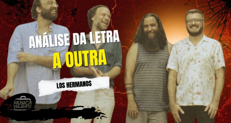 Análise da letra a outra - los hermanos