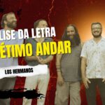 Análise da letra do sétimo andar - los hermanos