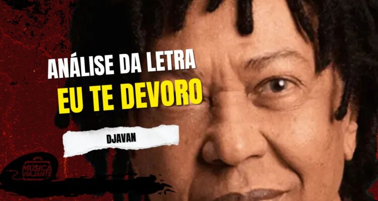 Análise da letra eu te devoro — djavan