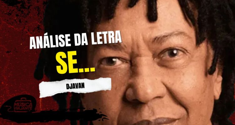 Análise da letra se... — djavan