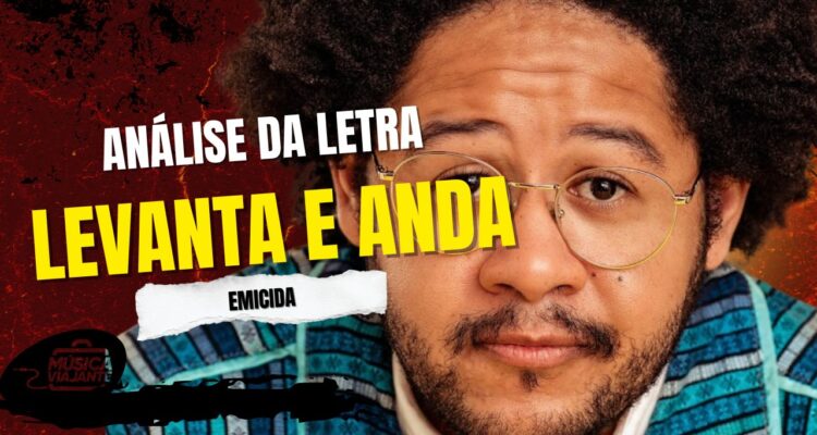 Análise da letra levanta e anda - emicida