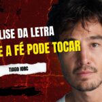 Análise da letra tudo que a fé pode tocar — tiago iorc