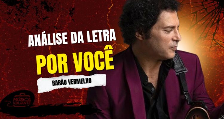Análise da letra por você - barão vermelho