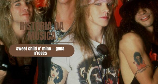 história da música sweet child o mine guns