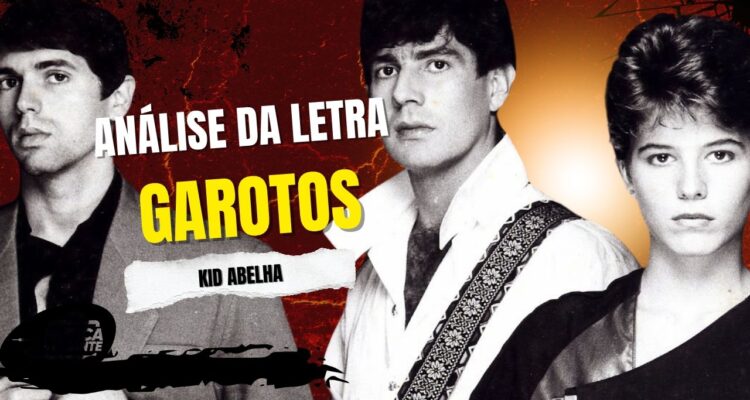 Análise da letra GAROTOS