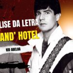Análise da letra Grand’ Hotel