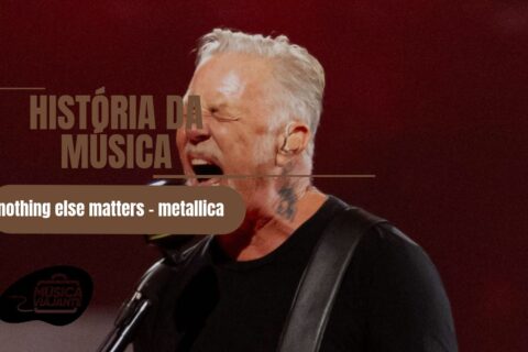história da música nothing else matters - metallica