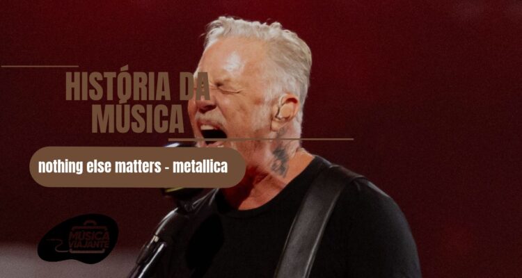 história da música nothing else matters - metallica